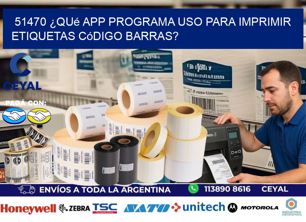 51470 ¿Qué app programa uso para imprimir etiquetas código barras?