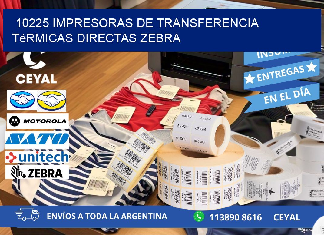 10225 impresoras de Transferencia  térmicas directas zebra