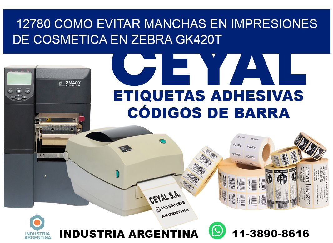 12780 como evitar manchas en impresiones de cosmetica en zebra gk420t