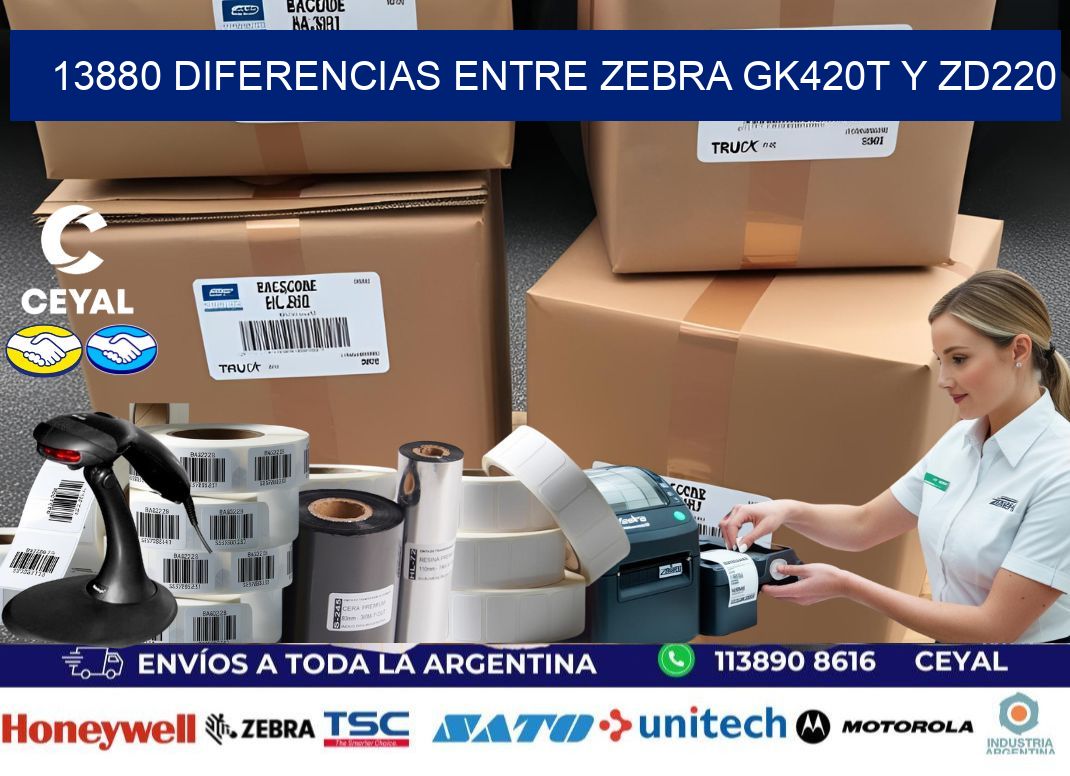 13880 diferencias entre zebra gk420t y zd220