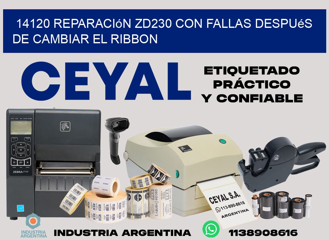 14120 reparación zd230 con fallas después de cambiar el ribbon