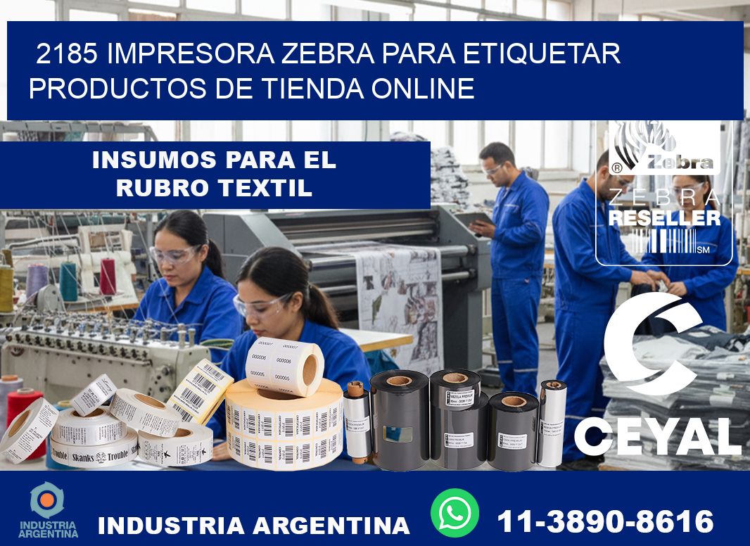 2185 impresora Zebra para etiquetar productos de tienda online