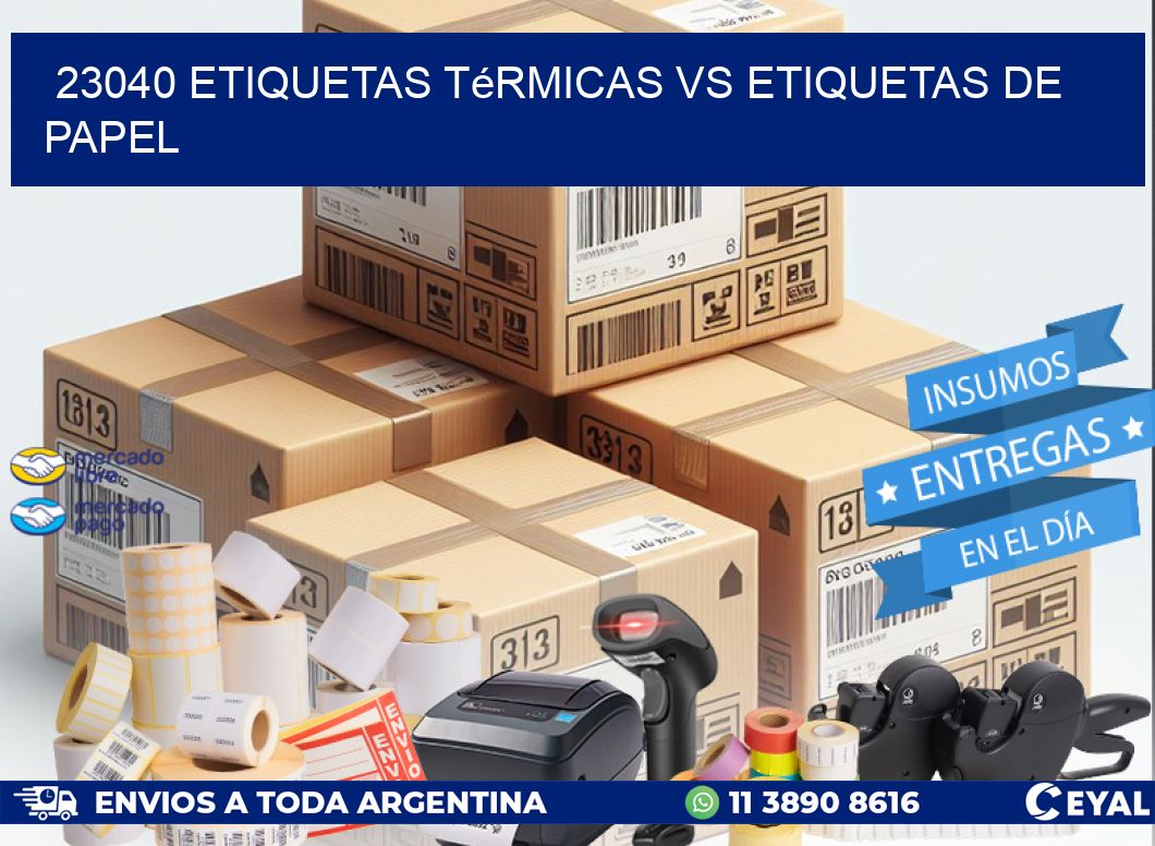 23040 etiquetas térmicas vs etiquetas de papel