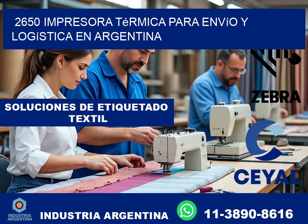 2650 impresora térmica para envío y logística en Argentina