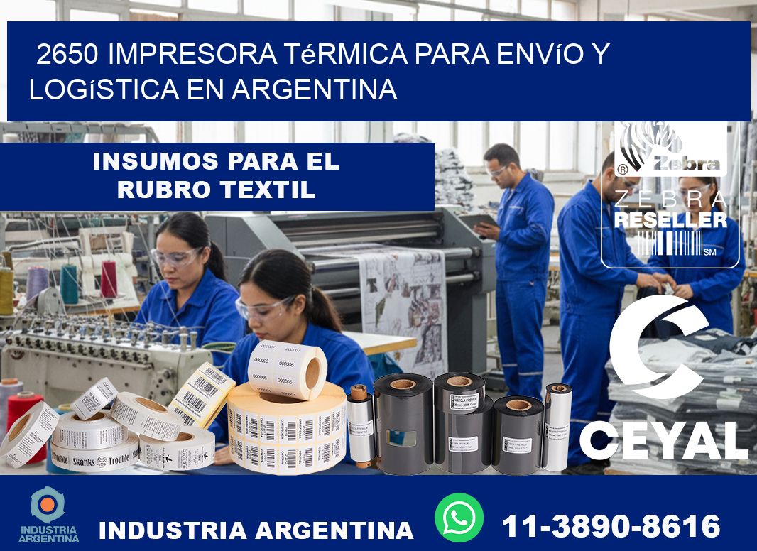 2650 impresora térmica para envío y logística en Argentina