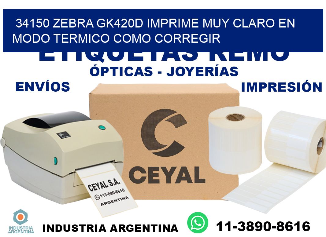 34150 zebra gk420d imprime muy claro en modo termico como corregir