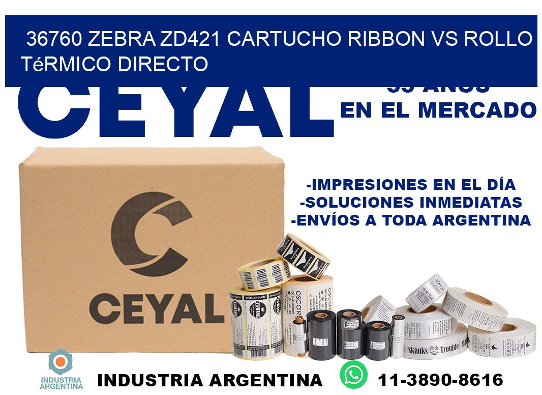 36760 Zebra ZD421 cartucho ribbon vs rollo térmico directo