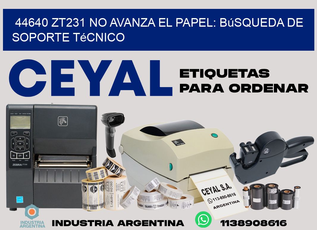44640 zt231 no avanza el papel: búsqueda de soporte técnico