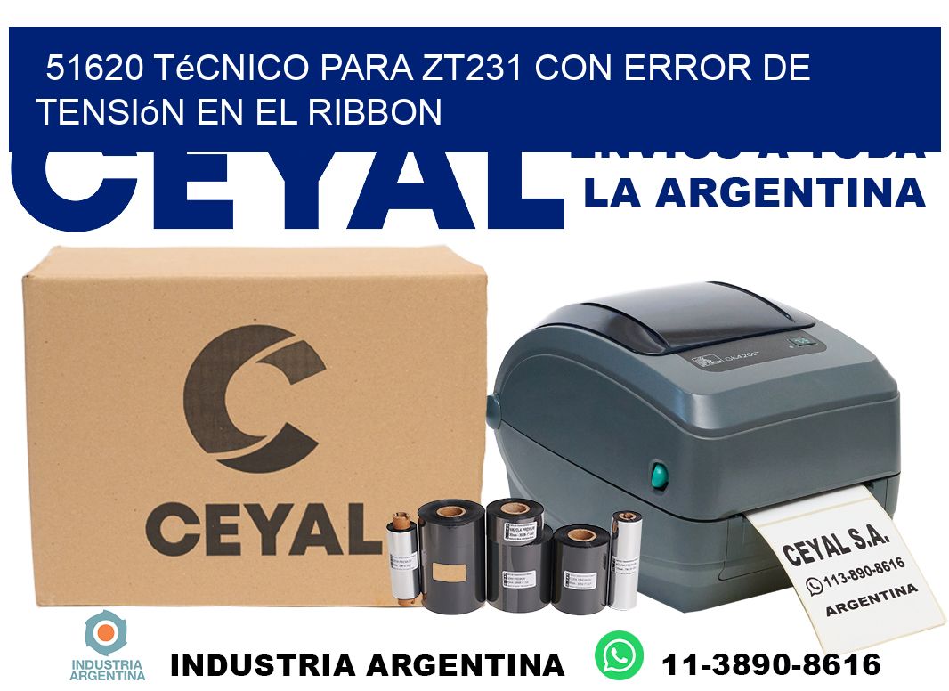 51620 técnico para zt231 con error de tensión en el ribbon