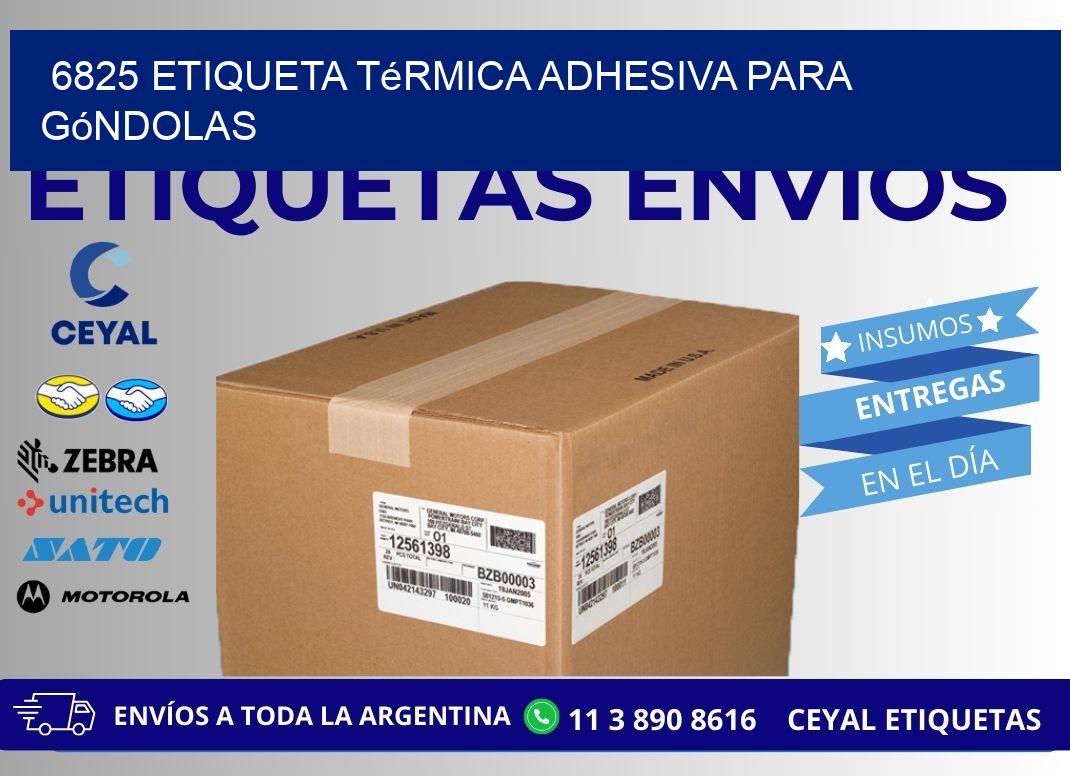 6825 Etiqueta térmica adhesiva para góndolas