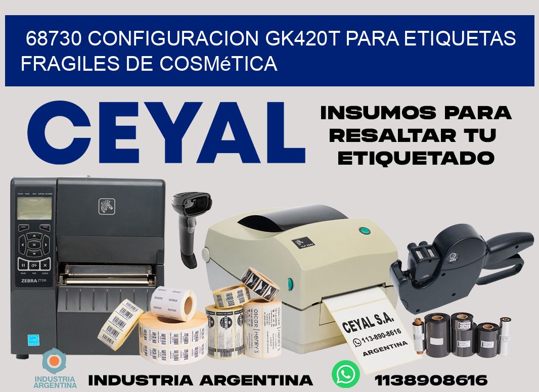 68730 configuracion gk420t para etiquetas fragiles de cosmética