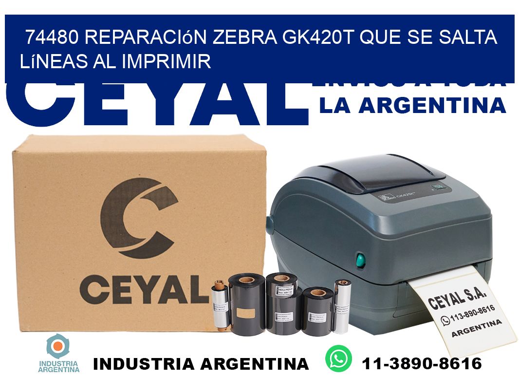 74480 reparación zebra gk420t que se salta líneas al imprimir
