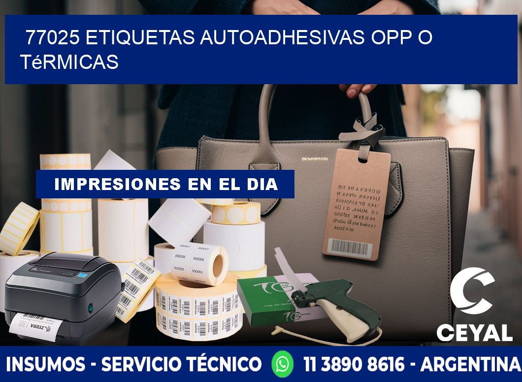 77025 etiquetas autoadhesivas opp o térmicas