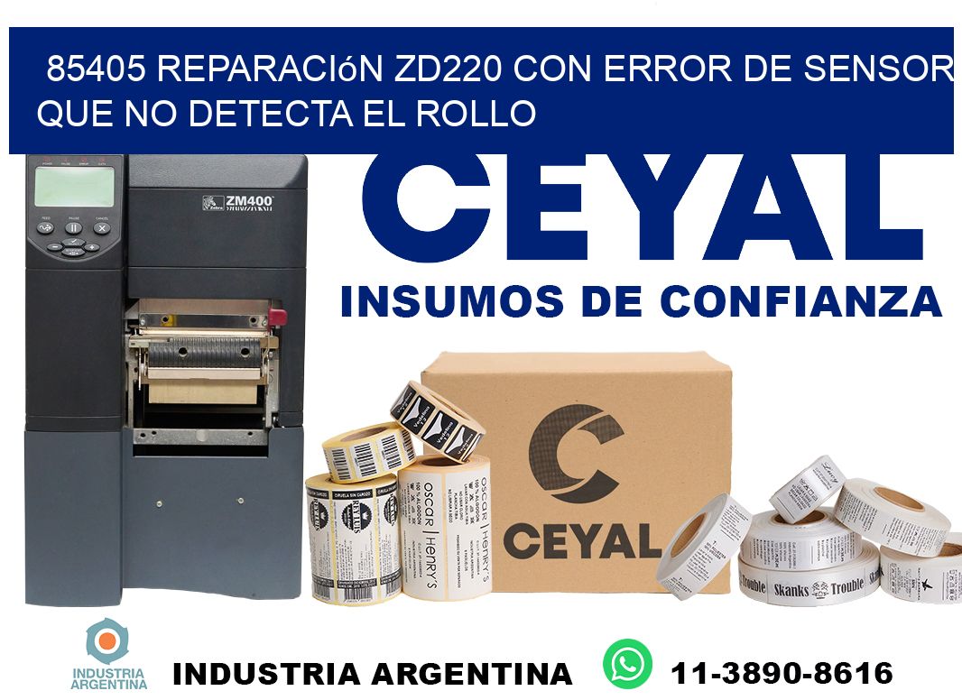 85405 reparación zd220 con error de sensor que no detecta el rollo