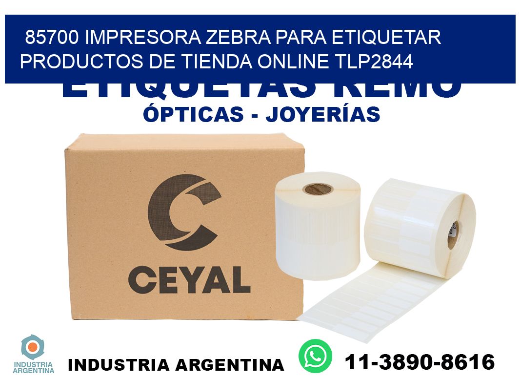 85700 impresora Zebra para etiquetar productos de tienda online TLP2844