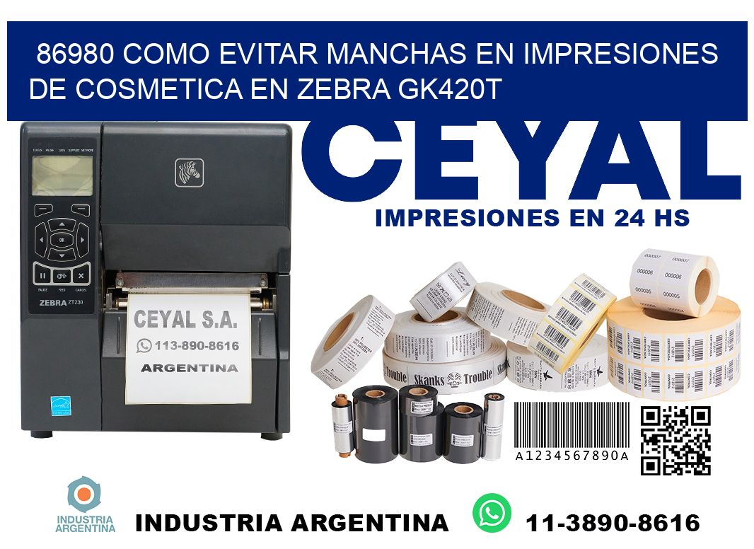 86980 como evitar manchas en impresiones de cosmetica en zebra gk420t