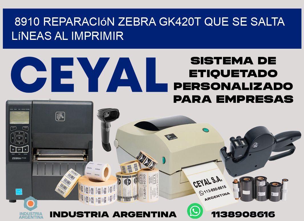 8910 reparación zebra gk420t que se salta líneas al imprimir