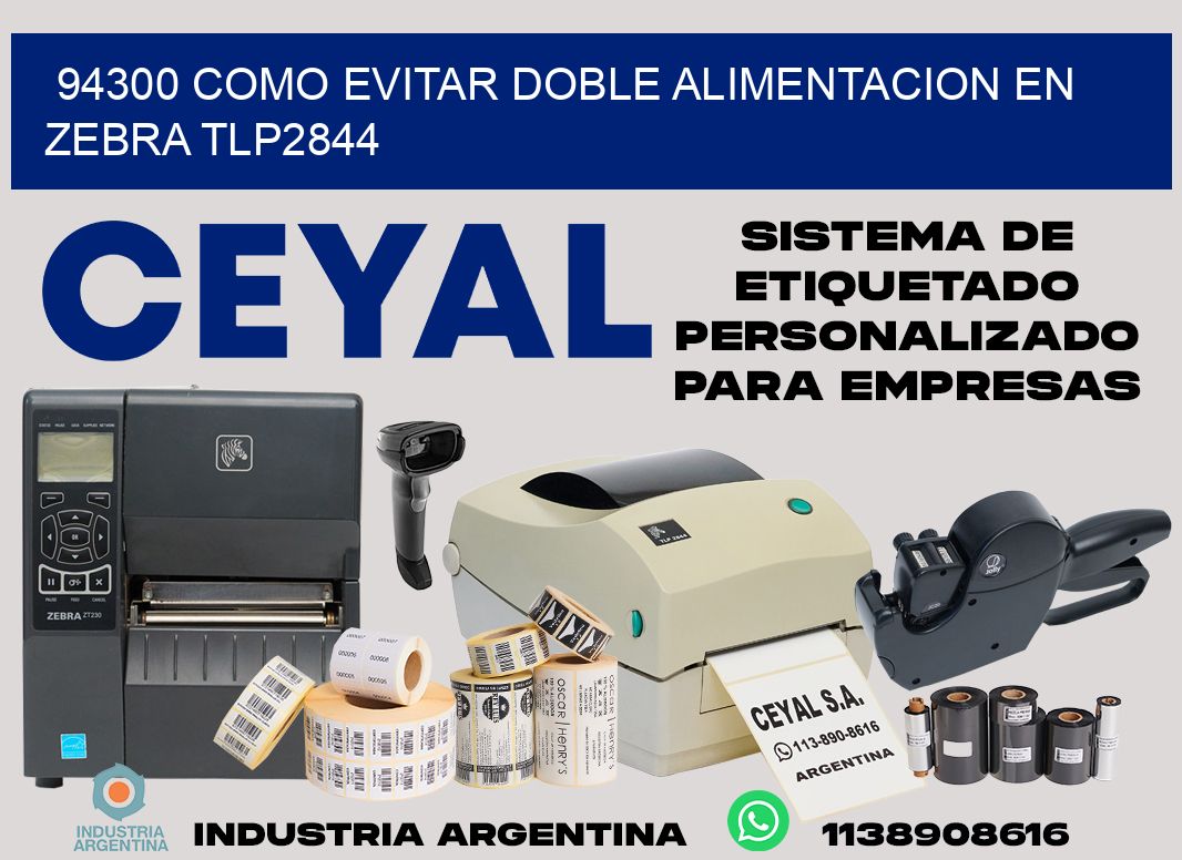 94300 como evitar doble alimentacion en zebra tlp2844