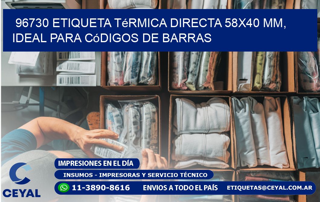 96730 Etiqueta Térmica Directa 58x40 mm, ideal para códigos de barras