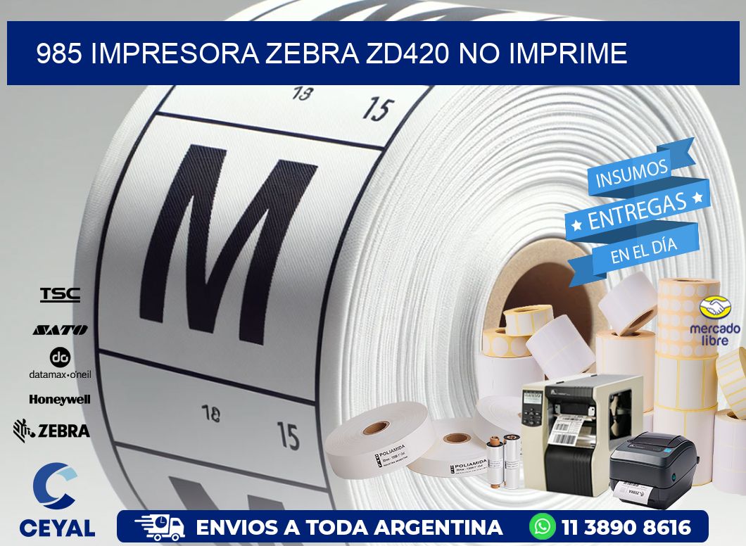 985 Impresora Zebra ZD420 no imprime
