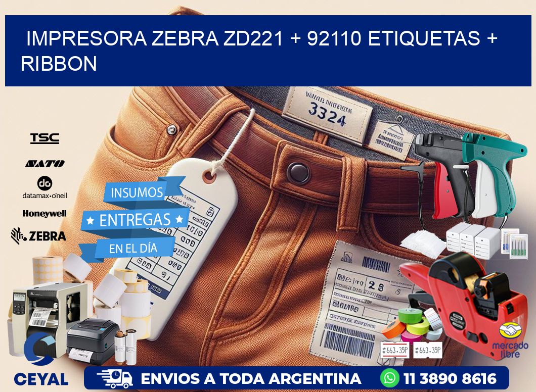 impresora zebra zd221 + 92110 etiquetas + ribbon