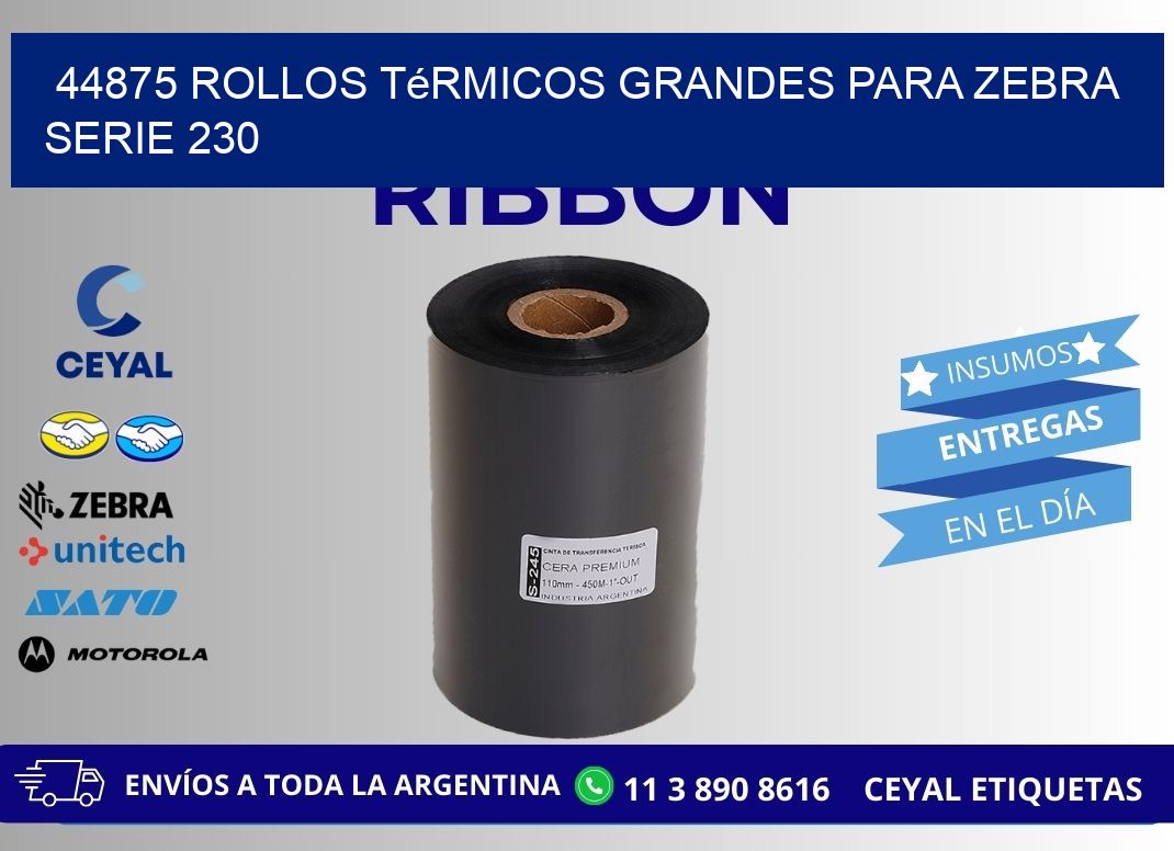 44875 rollos térmicos grandes para zebra serie 230