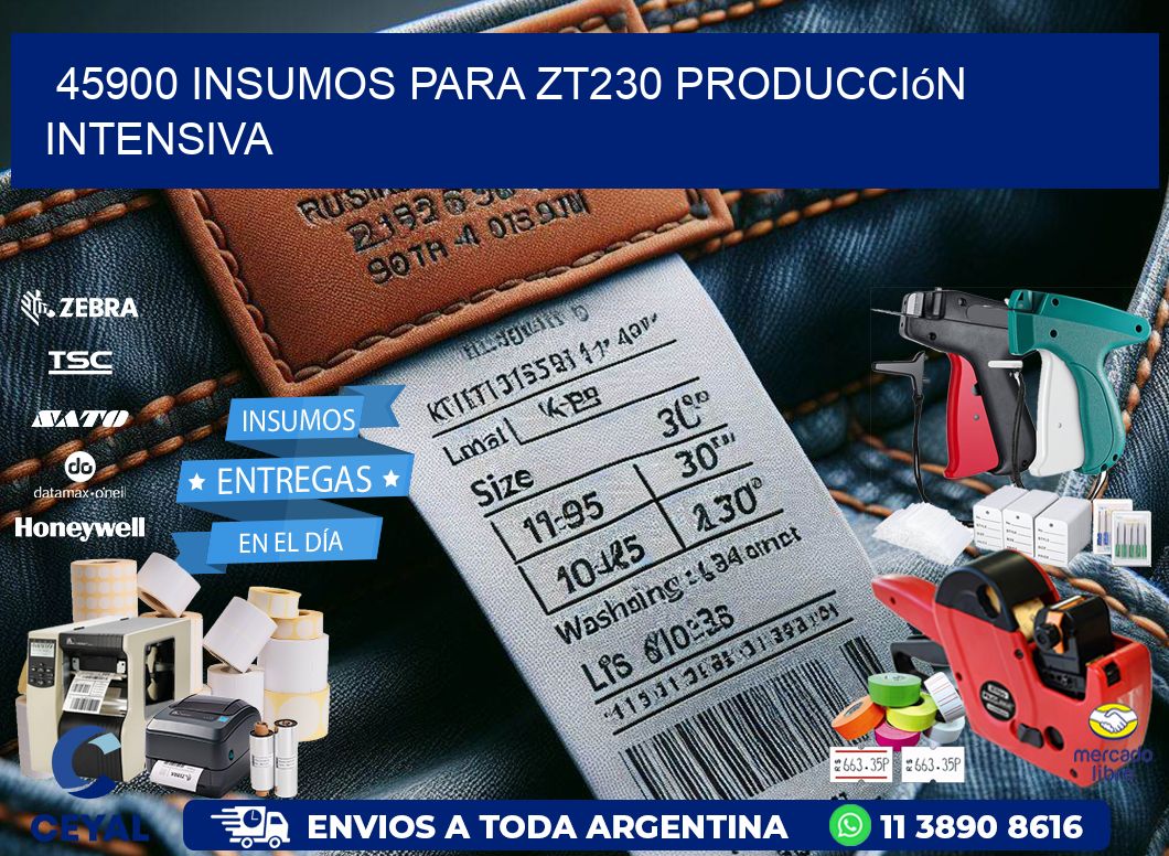 45900 insumos para zt230 producción intensiva