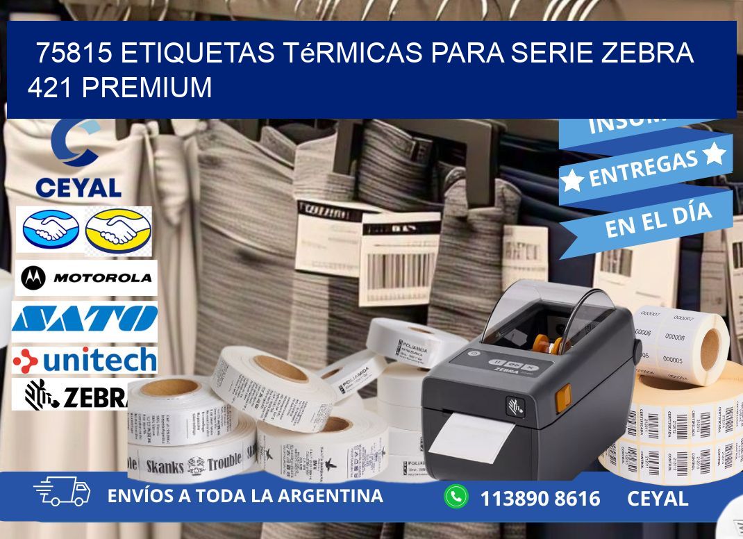 75815 etiquetas térmicas para serie zebra 421 premium