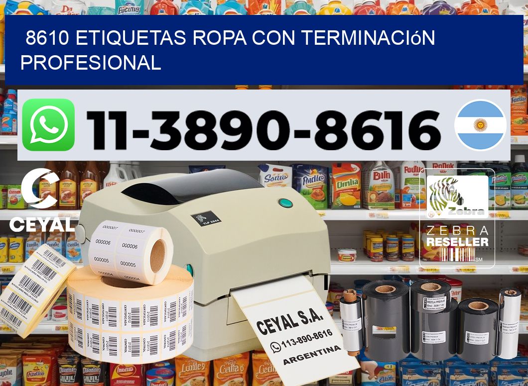 8610 Etiquetas ropa con terminación profesional