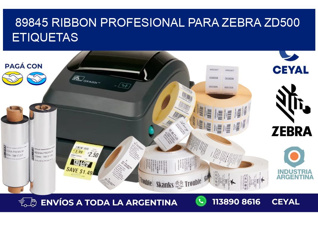 89845 ribbon profesional para zebra zd500 etiquetas