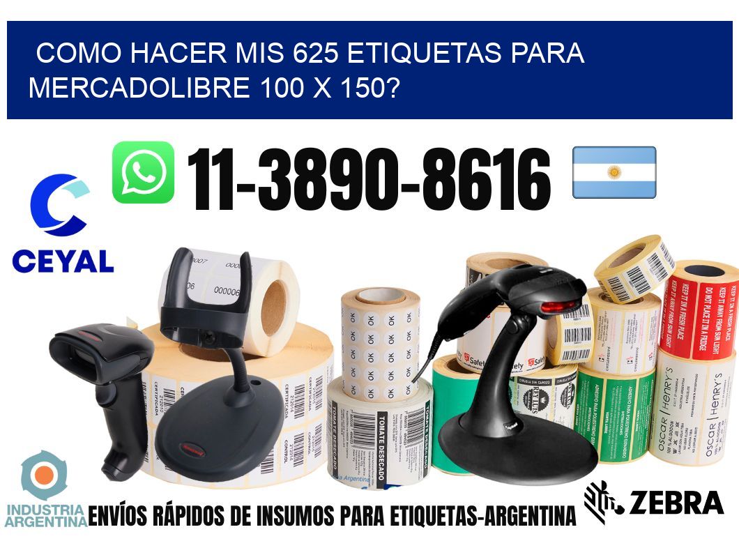 como hacer mis 625 etiquetas para mercadolibre 100 x 150?