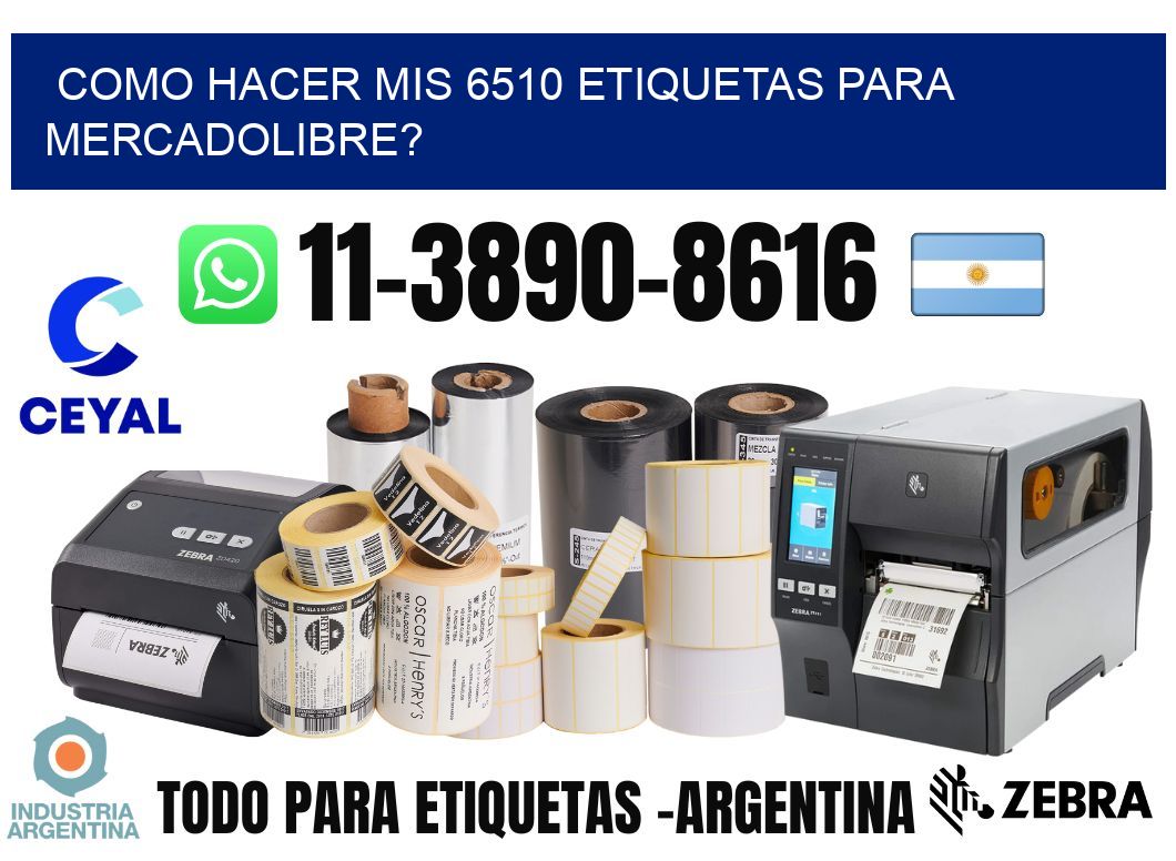 como hacer mis 6510 etiquetas para mercadolibre?