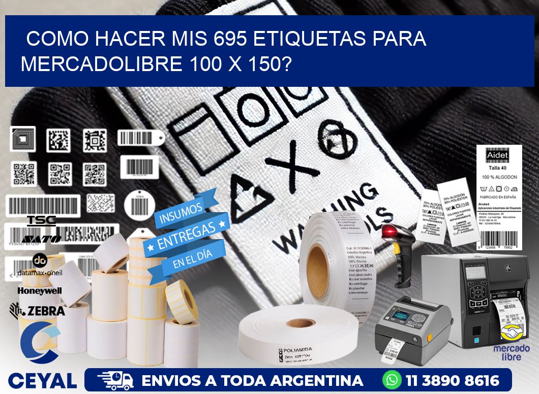 como hacer mis 695 etiquetas para mercadolibre 100 x 150?