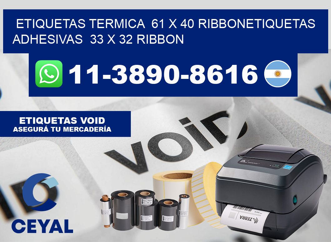 Etiquetas termica 61 x 40 ribbonEtiquetas adhesivas 33 x 32 ribbon