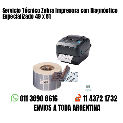 Servicio Técnico Zebra Impresora con Diagnóstico Especializado 49 x 81