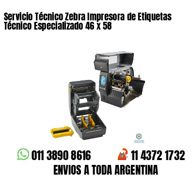 Servicio Técnico Zebra Impresora de Etiquetas Técnico Especializado 46 x 58