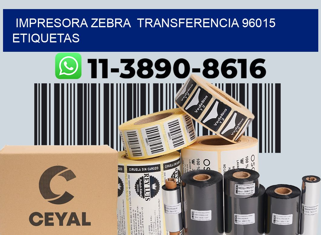 impresora zebra  transferencia 96015 etiquetas