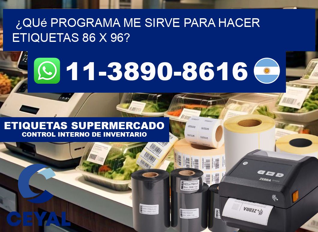 ¿Qué programa me sirve para hacer etiquetas 86 x 96?