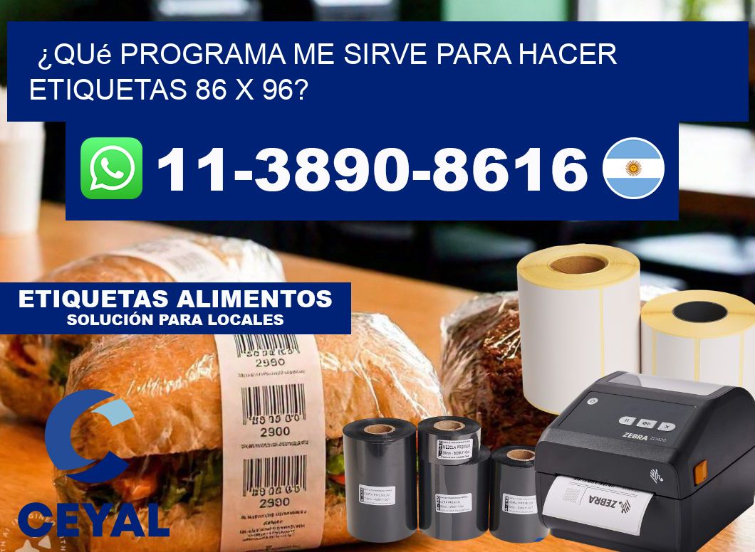 ¿Qué programa me sirve para hacer etiquetas 86 x 96?