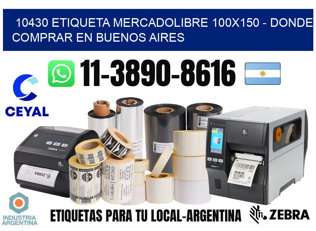 10430 etiqueta MercadoLibre 100x150 - Donde Comprar en Buenos Aires