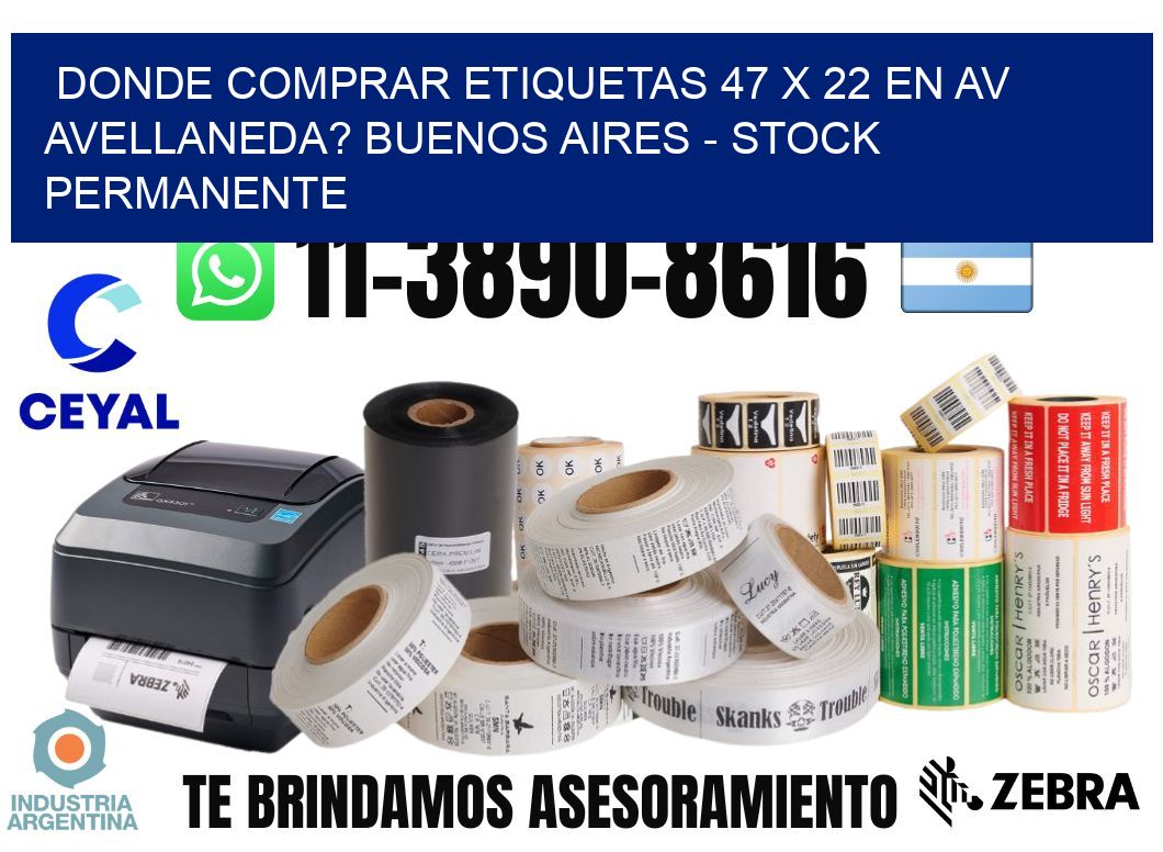 Donde Comprar etiquetas 47 x 22 en AV AVELLANEDA? Buenos Aires - Stock permanente