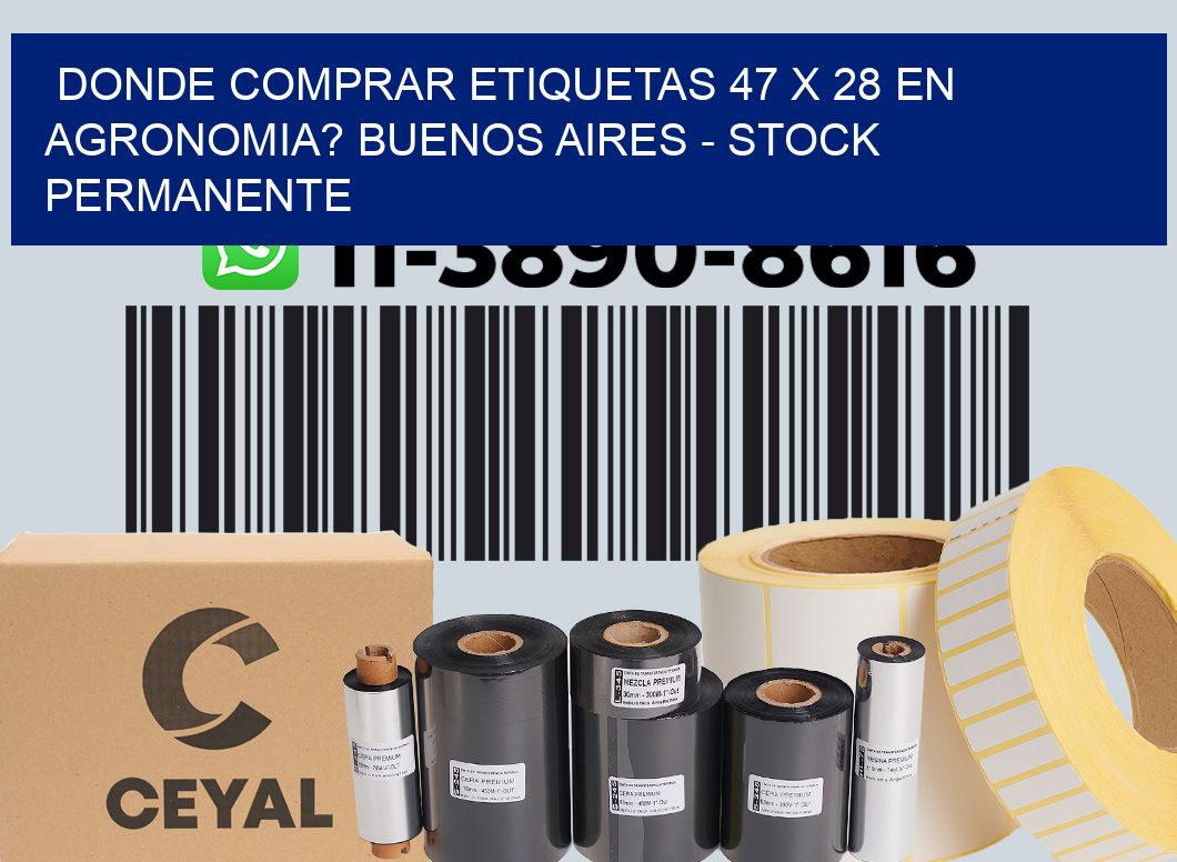 Donde Comprar etiquetas 47 x 28 en AGRONOMIA? Buenos Aires - Stock permanente