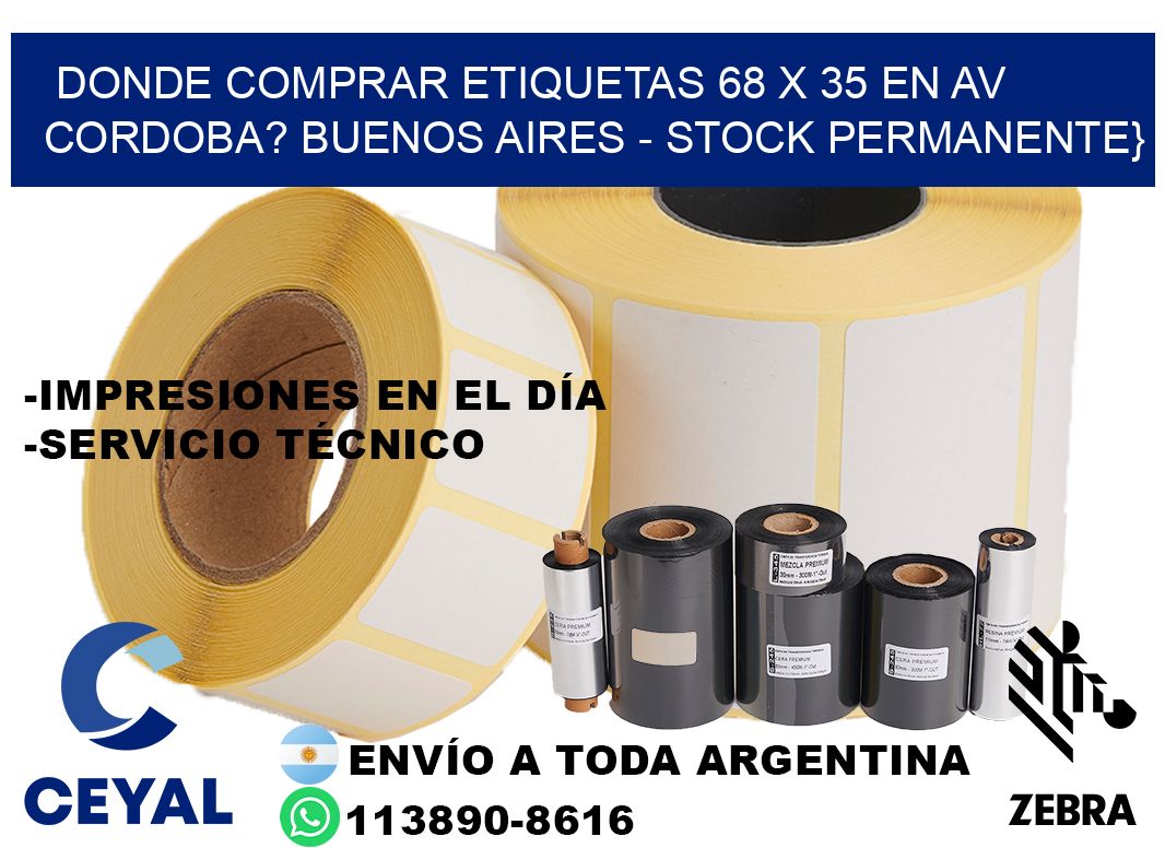 Donde Comprar etiquetas 68 x 35 en AV CORDOBA? Buenos Aires - Stock permanente}