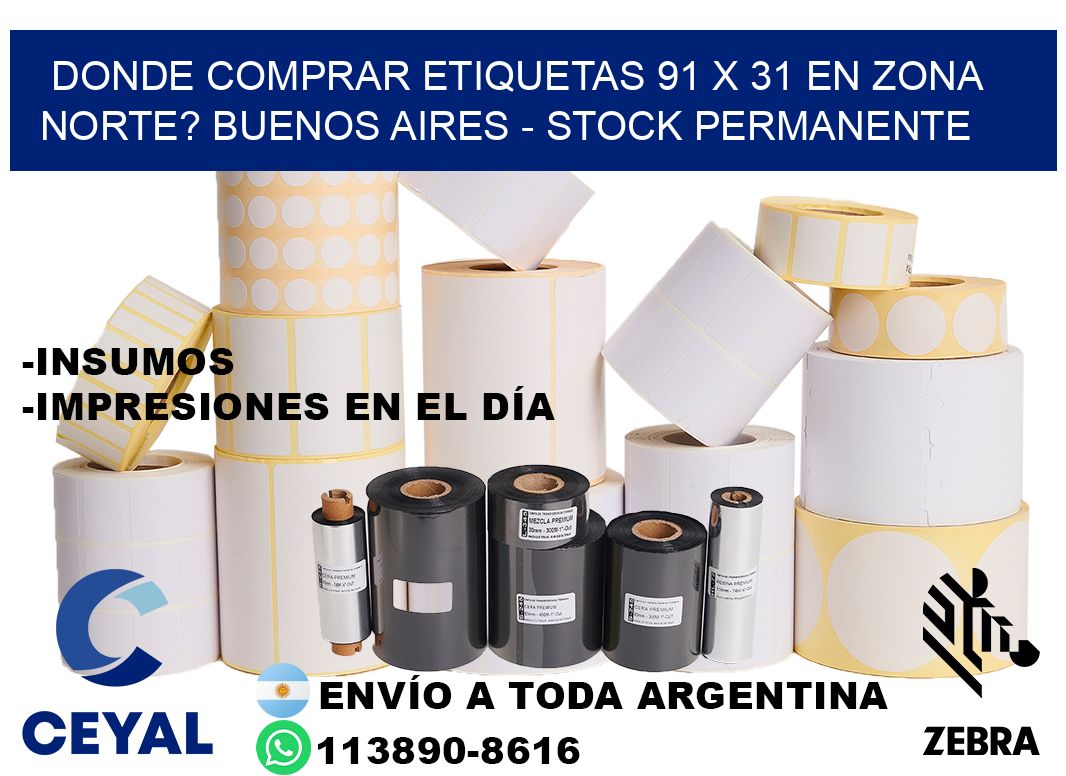 Donde Comprar etiquetas 91 x 31 en ZONA NORTE? Buenos Aires - Stock permanente