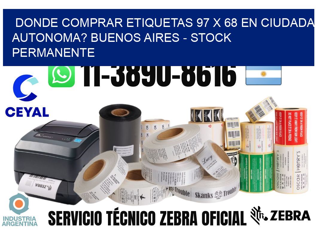 Donde Comprar etiquetas 97 x 68 en CIUDADA AUTONOMA? Buenos Aires - Stock permanente