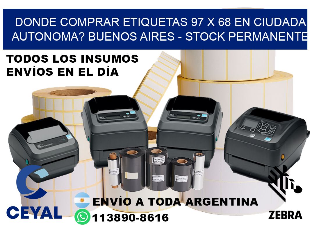 Donde Comprar etiquetas 97 x 68 en CIUDADA AUTONOMA? Buenos Aires - Stock permanente