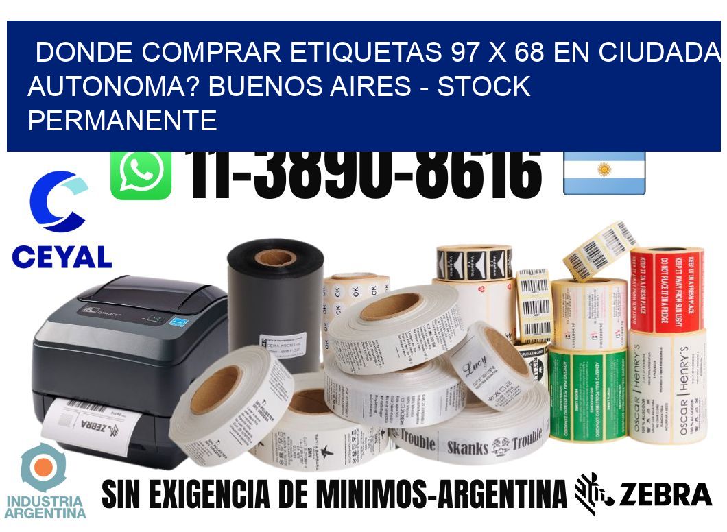 Donde Comprar etiquetas 97 x 68 en CIUDADA AUTONOMA? Buenos Aires - Stock permanente