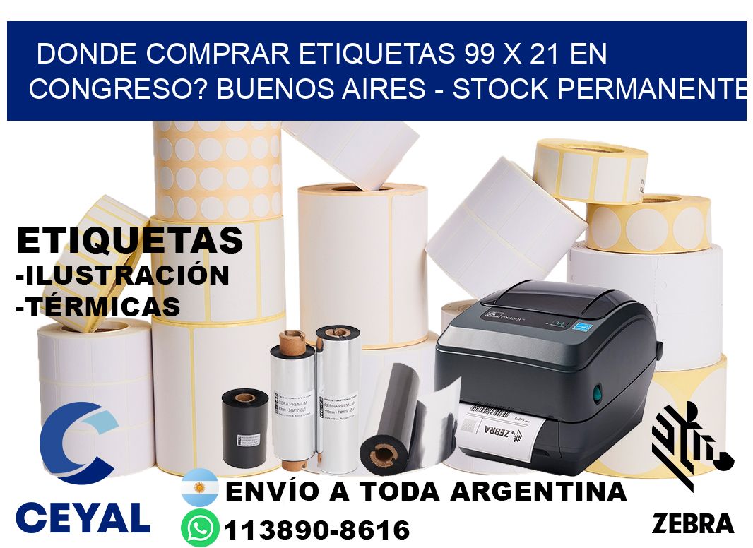 Donde Comprar etiquetas 99 x 21 en CONGRESO? Buenos Aires - Stock permanente