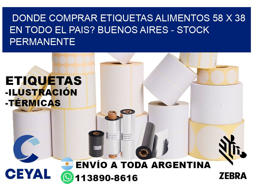 Donde Comprar etiquetas alimentos 58 x 38 en TODO EL PAIS? Buenos Aires - Stock permanente