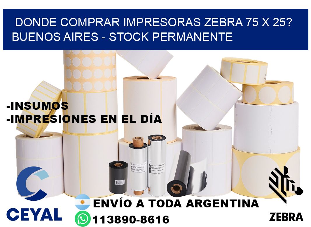 Donde Comprar impresoras zebra 75 x 25? Buenos Aires - Stock permanente